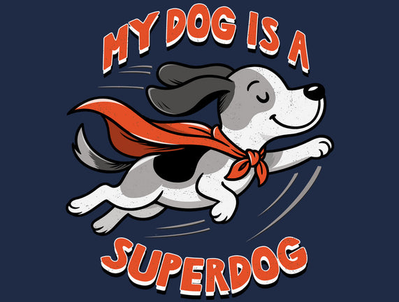 My Dog Is A Superdog