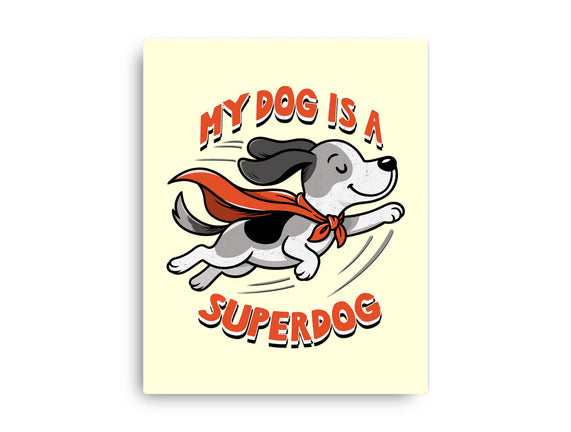 My Dog Is A Superdog