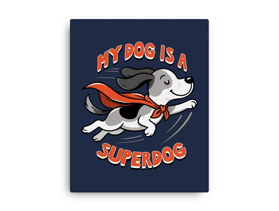 My Dog Is A Superdog