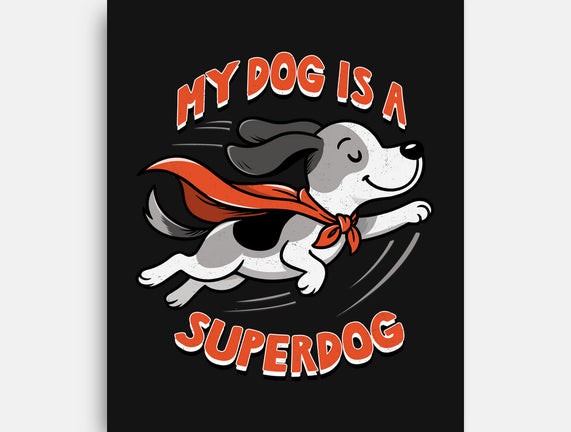 My Dog Is A Superdog