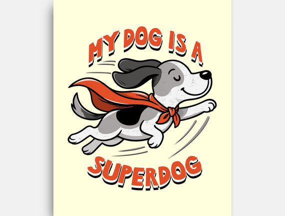 My Dog Is A Superdog