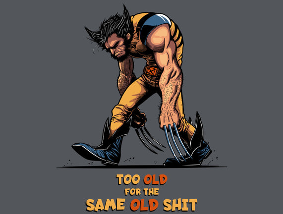 Too Old For The Same Old