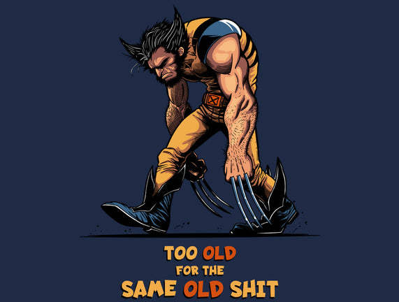 Too Old For The Same Old