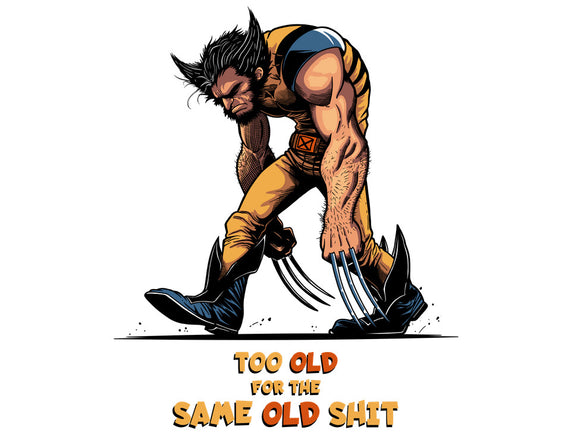 Too Old For The Same Old