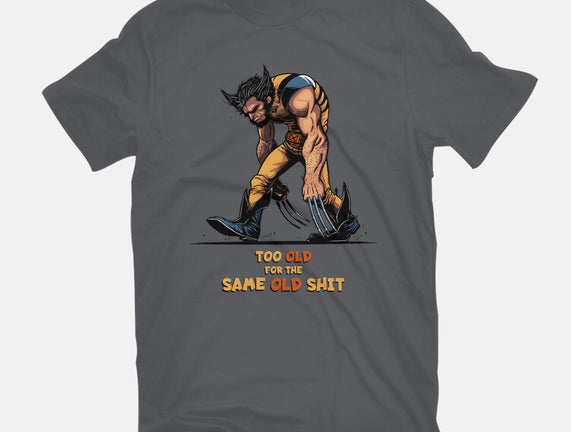 Too Old For The Same Old