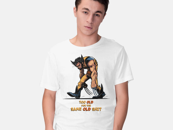 Too Old For The Same Old