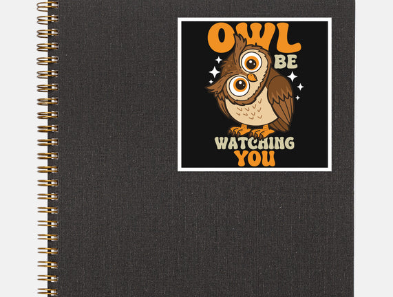 Owl Be Watching You