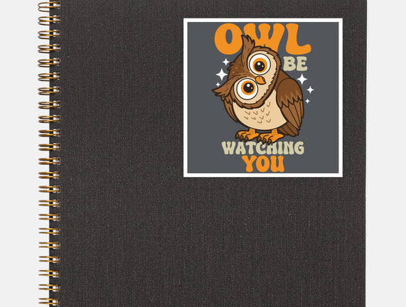 Owl Be Watching You