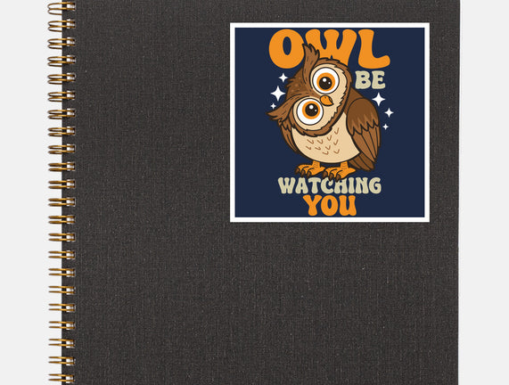 Owl Be Watching You