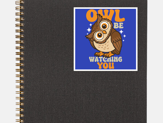 Owl Be Watching You
