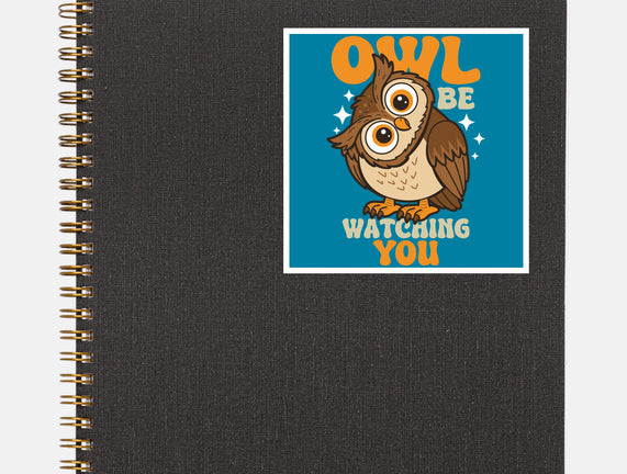 Owl Be Watching You