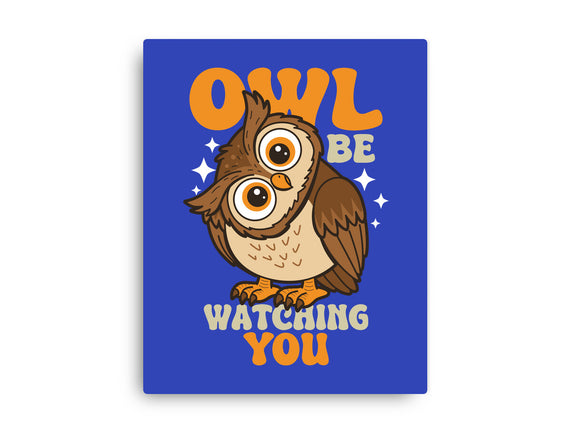 Owl Be Watching You