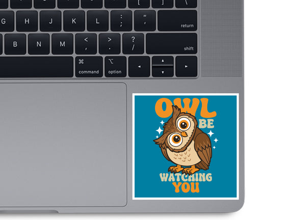 Owl Be Watching You