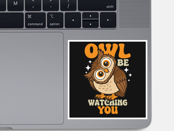 Owl Be Watching You