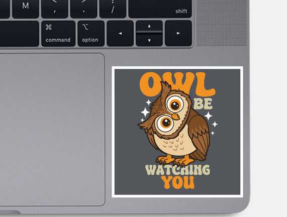 Owl Be Watching You