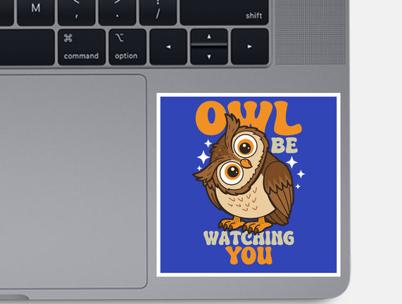 Owl Be Watching You