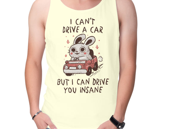 I Can Drive You Insane