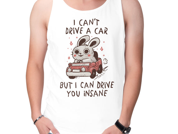 I Can Drive You Insane