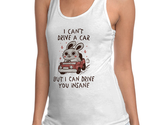 I Can Drive You Insane