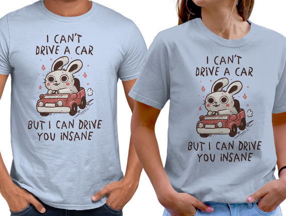 I Can Drive You Insane