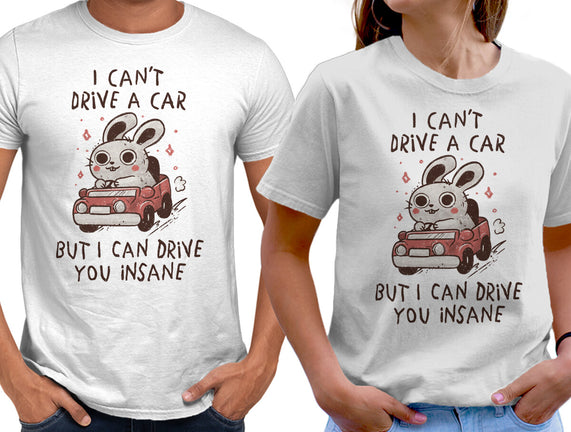 I Can Drive You Insane