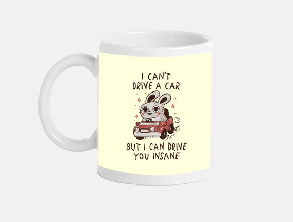 I Can Drive You Insane