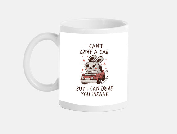 I Can Drive You Insane