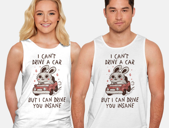 I Can Drive You Insane