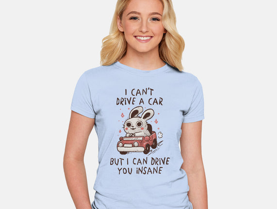 I Can Drive You Insane