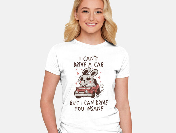 I Can Drive You Insane