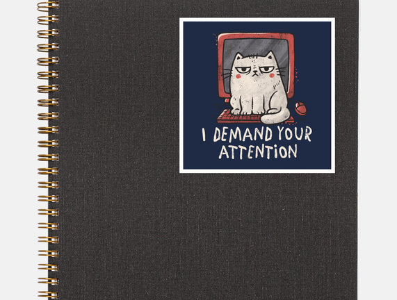 I Demand Your Attention