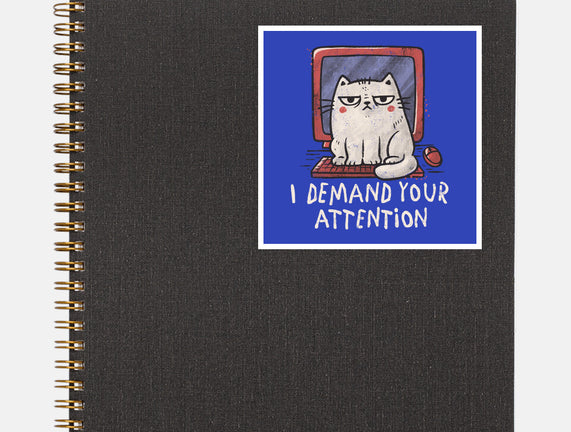 I Demand Your Attention