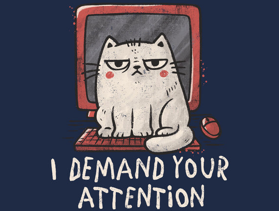 I Demand Your Attention