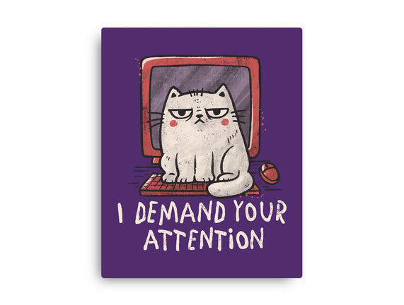 I Demand Your Attention