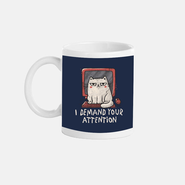 I Demand Your Attention-None-Mug-Drinkware-koalastudio