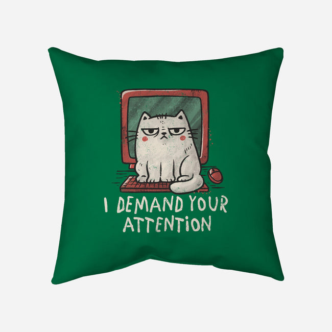I Demand Your Attention-None-Removable Cover w Insert-Throw Pillow-koalastudio