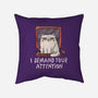 I Demand Your Attention-None-Removable Cover w Insert-Throw Pillow-koalastudio