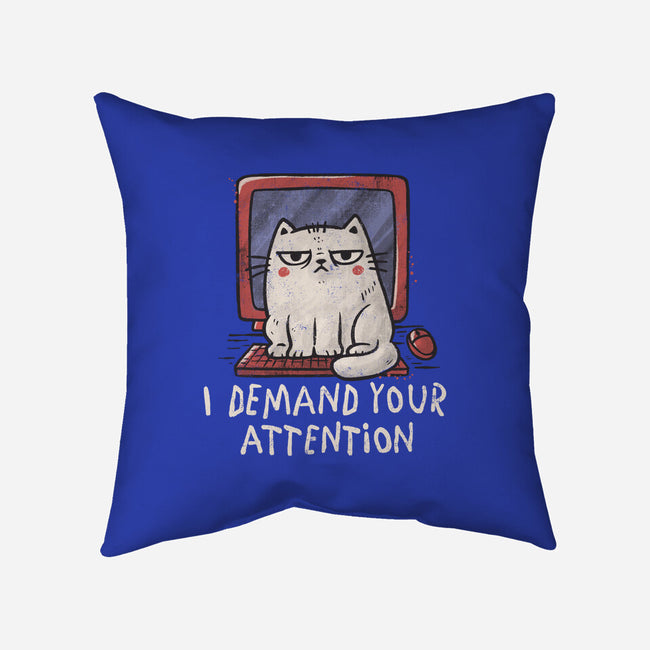 I Demand Your Attention-None-Removable Cover w Insert-Throw Pillow-koalastudio