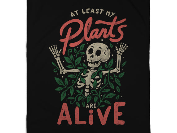 At Least My Plants Are Alive