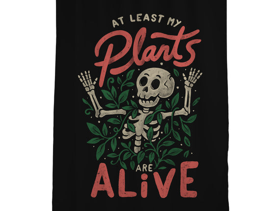 At Least My Plants Are Alive