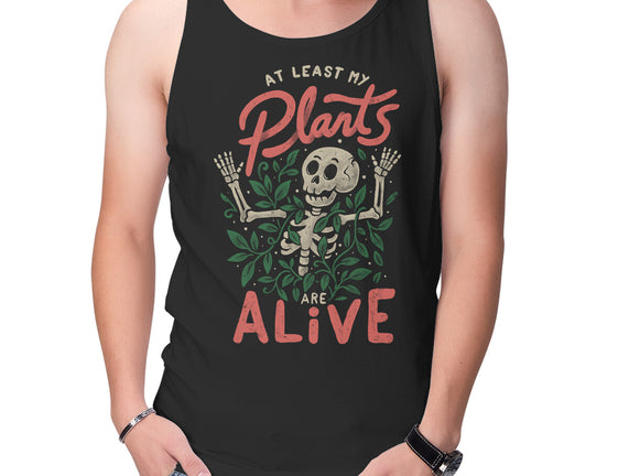 At Least My Plants Are Alive