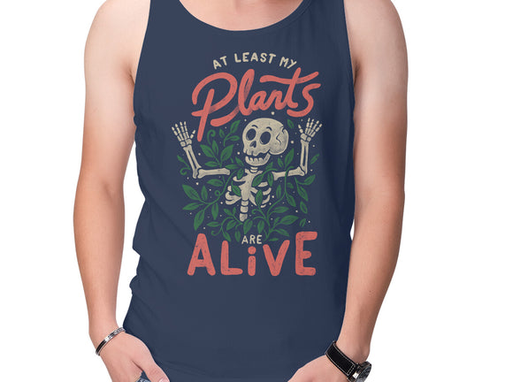 At Least My Plants Are Alive