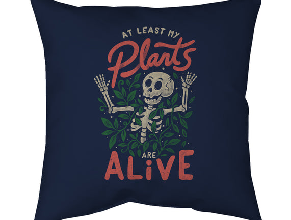 At Least My Plants Are Alive