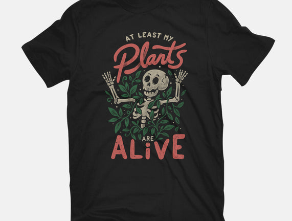 At Least My Plants Are Alive