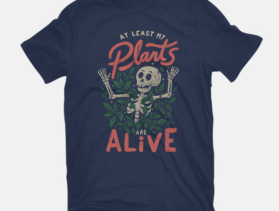 At Least My Plants Are Alive