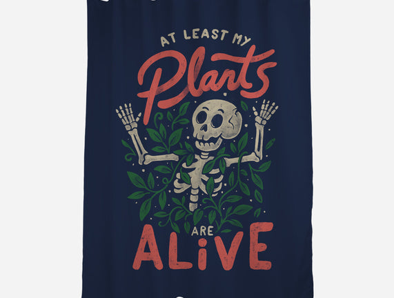 At Least My Plants Are Alive