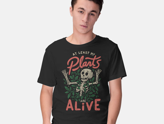 At Least My Plants Are Alive