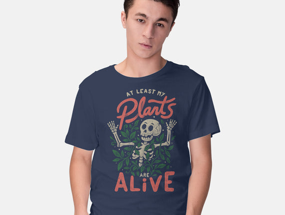 At Least My Plants Are Alive