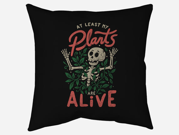 At Least My Plants Are Alive