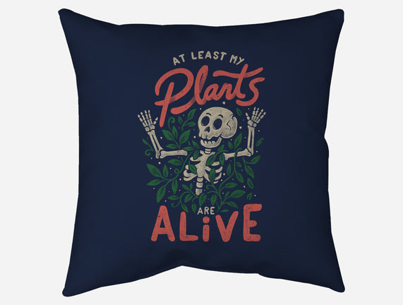 At Least My Plants Are Alive